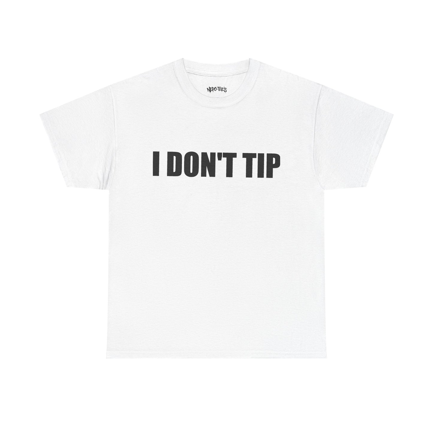 I DON'T TIP