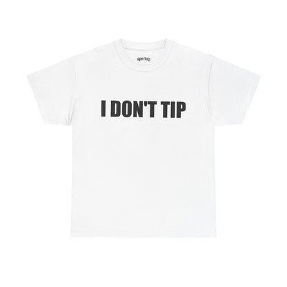 I DON'T TIP