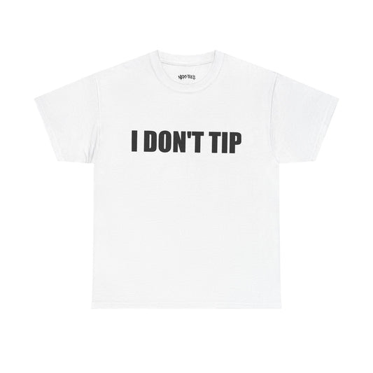I DON'T TIP