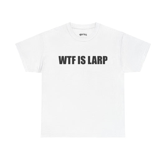 WTF IS LARP