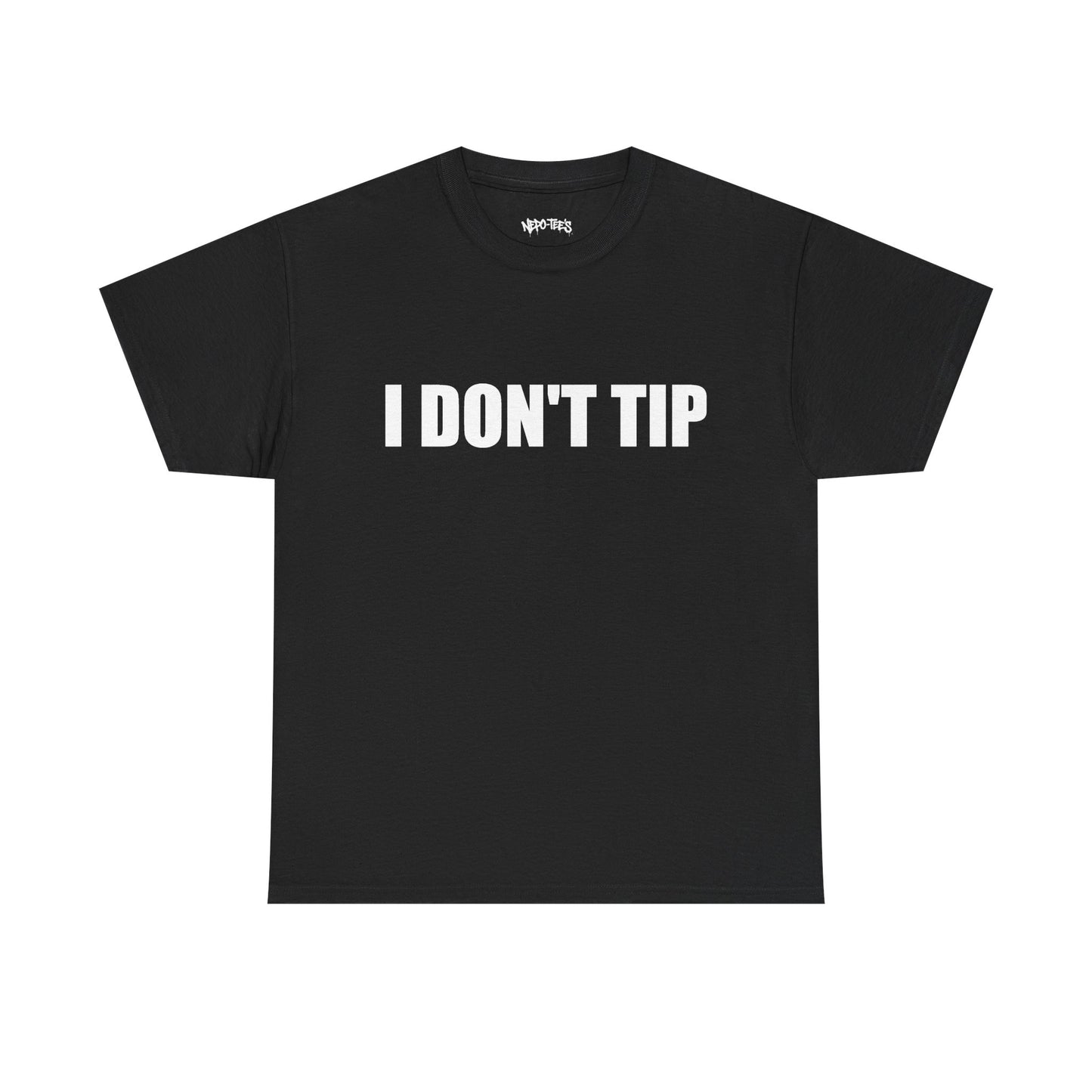 I DON'T TIP