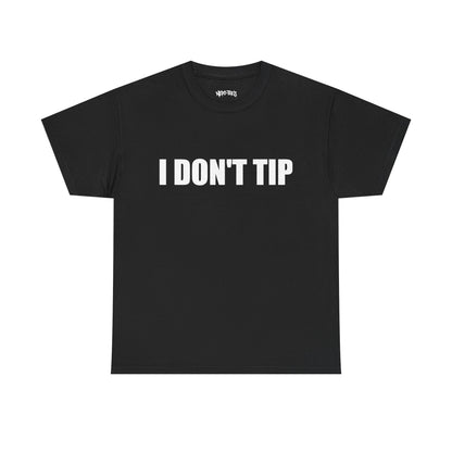 I DON'T TIP